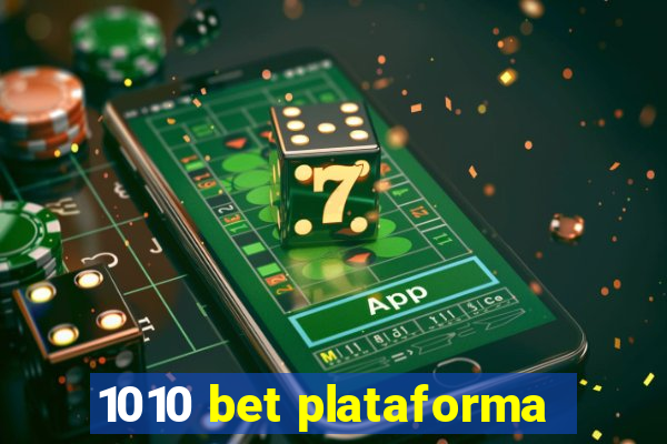 1010 bet plataforma